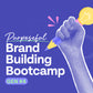 Purposeful Brand Building Bootcamp รอบ Super Early Birds